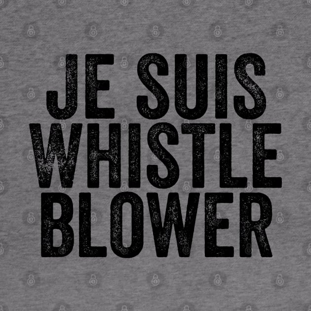 Je Suis Whistleblower - I am the Ukraine Impeachment Whistle Blower by YourGoods